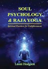 Soul Psychology & Raja Yoga - Leoni Hodgson - 9780648301295