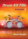 Drum Kit Fills Volume 1 - Mark Murphy - 9780648309734