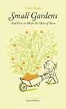 Small Gardens and How to Make the Most of Them - Violet Biddle - 9780648531524