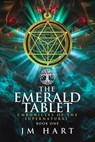 The Emerald Tablet: Chronicles of the Supernatural book One - JM Hart - 9780648558040