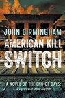 American Kill Switch - John Birmingham - 9780648633105