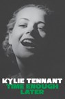 Time Enough Later - Kylie Tennant - 9780648690962