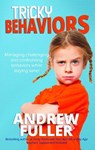 Tricky Behaviors: Managing Challenging and Confronting Children While Staying Sane! - FULLER,  Andrew - 9780648780724