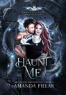 Haunt Me - Amanda Pillar - 9780648793519