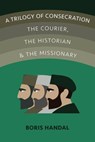A Trilogy of Consecration - Boris Handal - 9780648901440