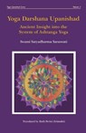 Yoga Darshana Upanishad: Ancient Insight into the System of Ashtanga Yoga - Satyadharma Saraswati - 9780648910732