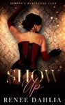 Show Up - Renee Dahlia - 9780648962649
