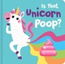 Is That Unicorn Poop?: Board Book with Squishy Poo - Becky Down - 9780655236641
