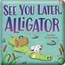 See You Later, Alligator: Padded Board Book: Picture Storybook - Em Bruce - 9780655240136