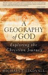 A Geography of God - Michael L. Lindvall - 9780664230722