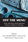 Off the Menu - Rita Nakashima Brock ; Jung Ha Kim ; Kwok Pui-lan - 9780664231408