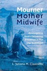 Mourner, Mother, Midwife - L. Juliana M. Claassens - 9780664238360