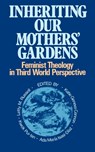 Inheriting Our Mothers' Gardens - Letty M. Russell ; Kwok Pui-lan ; Ada Maria Isasi-Diaz - 9780664250195