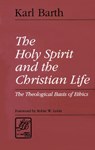 The Holy Spirit and the Christian Life - BARTH,  Karl - 9780664253257