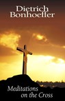 Meditations on the Cross - Dietrich Bonhoeffer - 9780664257552