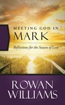 Meeting God in Mark - Rowan Williams - 9780664260521