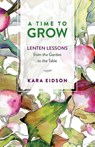 A Time to Grow - Kara Eidson - 9780664267049