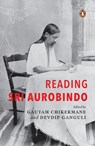 Reading Sri Aurobindo - Gautam Chikermane ; Devdip Ganguli - 9780670097036