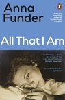 All That I Am - Anna Funder - 9780670920426