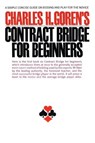 Charles H. Goren's Contract Bridge for Beginners - Charles H. Goren - 9780671210526