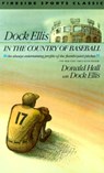 Dock Ellis in the Country of Baseball - Donald Hall ; Dock Ellis - 9780671659882