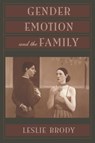 Gender, Emotion, and the Family - Leslie Brody - 9780674005518