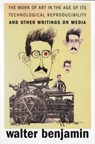 The Work of Art in the Age of Its Technological Reproducibility, and Other Writings on Media - Walter Benjamin - 9780674024458