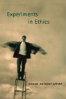 Experiments in Ethics - Kwame Anthony Appiah - 9780674034570