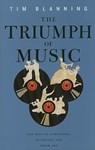 The Triumph of Music - The Rise of Composers, Musicians and their Art (OBE) - Tim Blanning - 9780674057098