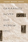 Canaanite Myth and Hebrew Epic - Frank Moore Cross - 9780674091764