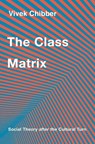 The Class Matrix - Vivek Chibber - 9780674245136