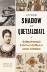 In the Shadow of Quetzalcoatl - Merilee Grindle - 9780674278332