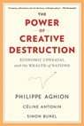 The Power of Creative Destruction - Philippe Aghion ; Celine Antonin ; Simon Bunel - 9780674292093