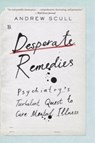 Scull, A: Desperate Remedies - Andrew Scull - 9780674295513