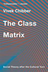 The Class Matrix - Vivek Chibber - 9780674297296