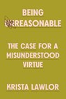 Being Reasonable - Krista Lawlor - 9780674297470
