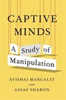 Captive Minds - Avishai Margalit ; Assaf Sharon - 9780674303102