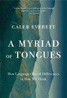 A Myriad of Tongues - Caleb Everett - 9780674303461