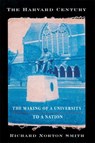 The Harvard Century - Richard Norton Smith - 9780674372955