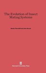 The Evolution of Insect Mating Systems - Randy (University of New Mexico) Thornhill ; Professor Emeritus John (Arizona State University) Alcock - 9780674433953