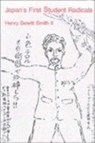 Japan’s First Student Radicals - Henry DeWitt Smith - 9780674471856