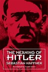 The Meaning of Hitler - Paul Haffner ; Sebastian Haffner - 9780674557758