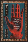 Magus: The Art of Magic from Faustus to Agrippa - Anthony Grafton - 9780674659735