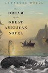 The Dream of the Great American Novel - Lawrence Buell - 9780674659896