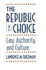 The Republic of Choice - Lawrence M. Friedman - 9780674762619