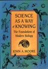 Science as a Way of Knowing - John A. Moore - 9780674794825