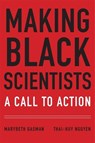 Making Black Scientists - Marybeth Gasman ; Nguyen Thai-Huy - 9780674916586