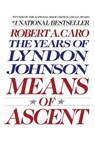 MEANS OF ASCENT - Robert A. Caro - 9780679733713