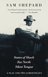Shepard, S: States of Shock, Far North, and Silent Tongue - Sam Shepard - 9780679742180