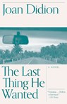 The Last Thing He Wanted - Joan Didion - 9780679752851
